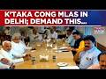 30+ Karnataka Congress MLAs Reach Delhi; Demand High Command To Reshuffle Cabinet | Top News