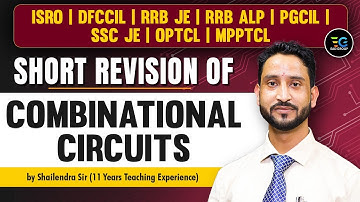 Short Revision of Combinational Circuit By Shailendra sir | ISRO | DFCCIL | RRB JE | PGCIL | SSC JE.