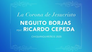 Miniatura de "La Corona de Jesucristo - Neguito Borjas feat. Ricardo Cepeda"