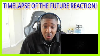 TIMELAPSE OF THE FUTURE: A Journey to the End of Time [REACTION]