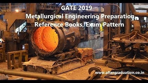 Metallurgical Engineering GATE 2019 Exam Pattern, Reference books