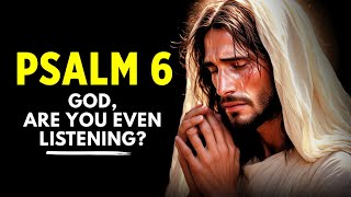 Tears on the Pillow, Prayers in the Dark | Psalm 6 Explained