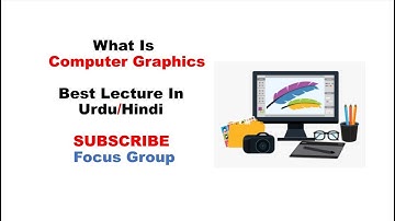 What is Computer Graphics || Introduction To CG || Lecture in Urdu/Hindi