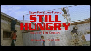 Ergo Pro ft. Lou Fresco - STILL HUNGRY (Prod. Tru Comers)