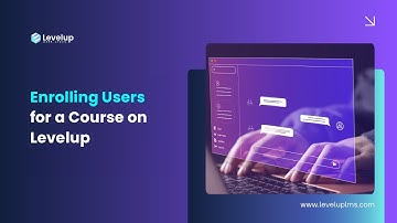 Enrolling Users for a Course on Levelup - Levelup LMS