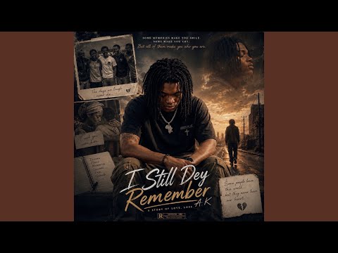 I Still Dey Remember