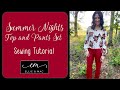 Summer Nights Two-Piece Set Sewing Tutorial That You Don't Want To Miss!