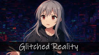 Download Lagu Nightcore Glitched Reality MP3 Download Lagu Nightcore Glitched Reality MP3