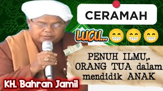 KH. Bahran Jamil🙏Funny talk but full of advice as a parent in raising children #teacher