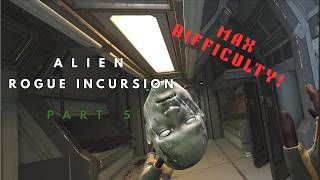 Alien: Rogue Incursion Max Difficulty Playthrough | Part 5