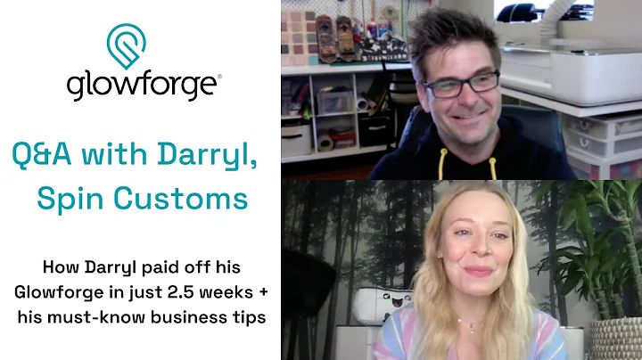Glowforge Owner Q&A - How Darryl Paid Off His Glow...