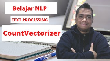 [Belajar NLP] Text Processing : CountVectorizer