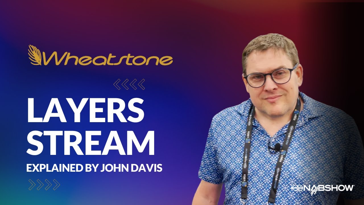 Wheatstone Layers Stream Explained by John Davis