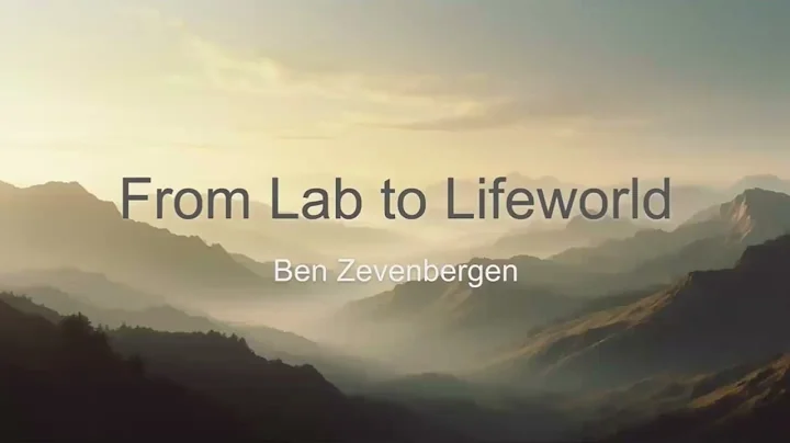 Ben Zevenbergen– From Lab to Lifeworld: A practical methodology for responsible science & innovation