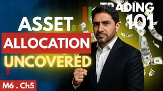 The #1 Rule Of Investing — Asset Allocation Explained (Trading 101 Module 6 · Ch 5)