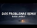 【30 Mins】 Blessd, Javiielo, Neutro Shorty, Big Soto - Dos Problemas Remix  | Best Vibe Music