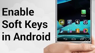 How To Enable Soft Keys (Navigation Bar) On Any Android Phone (4.0+  plus Root) screenshot 4