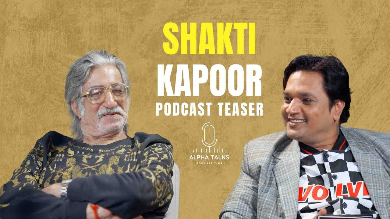 Shakti Kapoor | AlphaTalk Podcast Teaser | Presented by Alphaneon Studioz