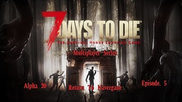 Questing for Trader Jen - 7 Days to Die Alpha 20 ep 5