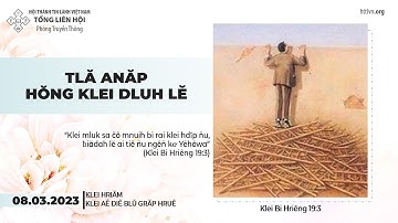 08/03/2023 - BHKTHN TIẾNG ÊĐÊ