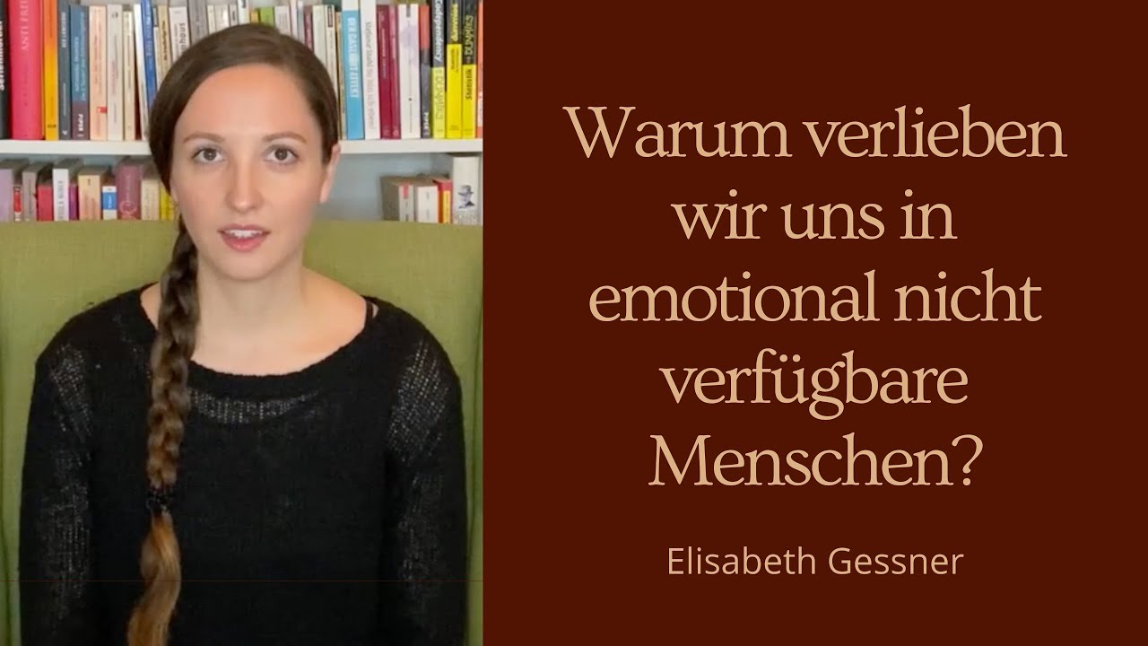 Warum verlieben wir uns in emotional unerreichbare Menschen? YouTube