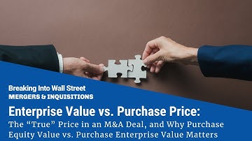 Enterprise Value vs. Purchase Price: The “True” Price in an M&A Deal