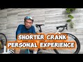 Shorter Crank Personal Experience