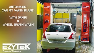 Automatic Car Jet Wash Plant with Dryer & Wheel Brush Wash |M:+91-9205989865 | EZYTEK CLEAN |CarWash