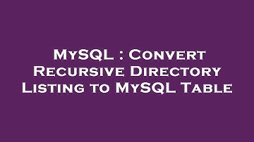 MySQL : Convert Recursive Directory Listing to MySQL Table