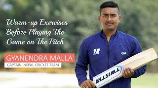 How to exercise before playing cricket by GyanendraMalla कप्तान_ज्ञानेन्द्र_मल्‍ल | Self care