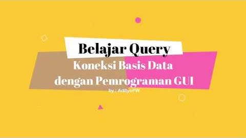 Belajar Query : Pemrograman Basis Data Netbeans 8.2 dan MySQL #KoneksiDatabase