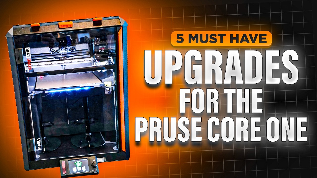 5 Must Have Upgrades For The Prusa Core One 3D Printer - YouTube