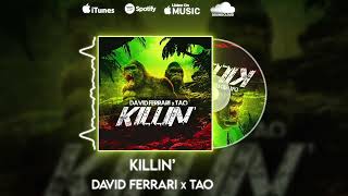 David Ferrari X Tao - Killin'