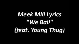Meek Mill Ft  Young Thug   We Ball Lifestyle Visual lyrics