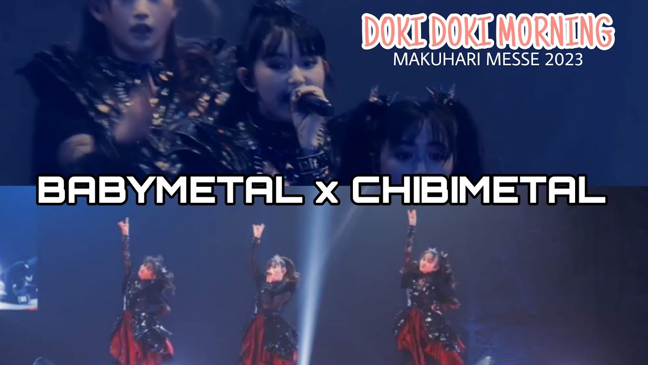 BABYMETAL - Doki Doki Morning Ft. Chibimetal (Makuhari Messe 2023 ...