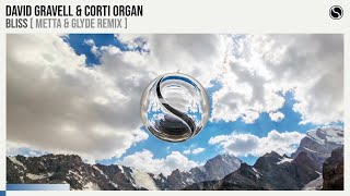 David Gravell & Corti Organ - Bliss (Metta & Glyde Remix)