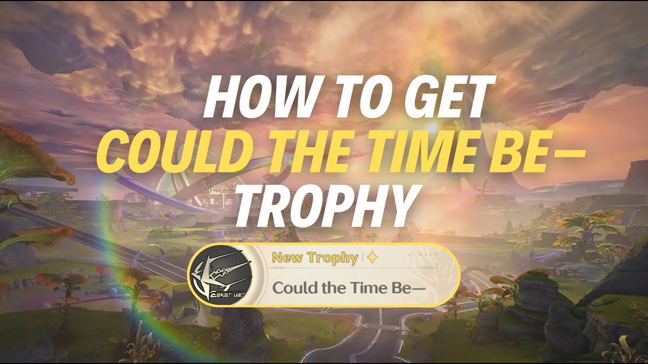 HOW TO GET “COULD THE TIME BE–” TROPHY - Wuthering Waves - YouTube
