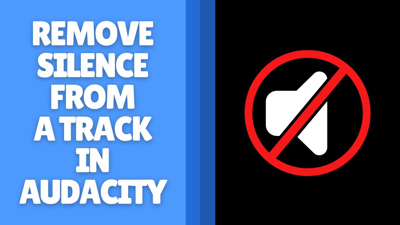 How to Remove Silence from a Track in Audacity - Quick Editing Guide