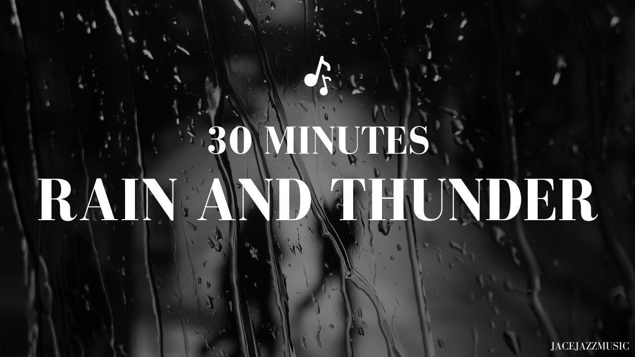 30 Minutes of Relaxing Rain and Thunder Sounds | Calming Nature Audio ...