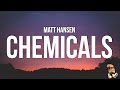 Matt Hansen - CHEMICALS (Lyrics)