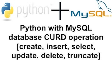 2 Python with MySQL database CURD operation [create, insert, select, update, delete, truncate]