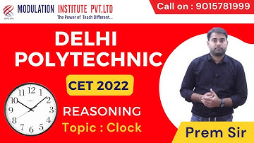 Delhi Polytechnic CET - 2022 | Reasoning Topic : Clock