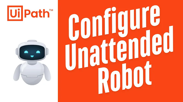 How to Configure Unattended Robot in UiPath Orchestrator | UiPath Unattended Robot