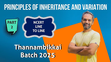 Principles of Inheritance and Variation | Part 2 | Thannambikkai Batch 2025