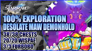 Desolate Maw's Demonhold 100% Exploration Guide | All Chests, Wispae & Furbobo | Honkai: Star Rail
