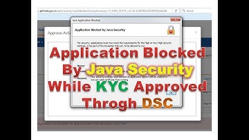 "Application Blocked By Java Security" Error message while approving KYC through DSC