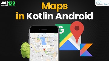 Maps in Kotlin - Explain Working with Maps in Kotlin | Kotlin Android Tutorial