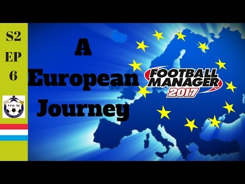 FM17 A European Journey S2.EP6 Season Finale!
