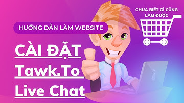 #18 Hướng dẫn cài Tawk To Live Chat