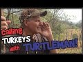 Calling Turkeys with Turtleman